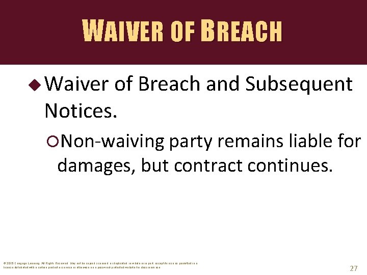 WAIVER OF BREACH u Waiver of Breach and Subsequent Notices. Non-waiving party remains liable