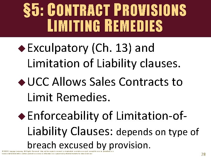 § 5: CONTRACT PROVISIONS LIMITING REMEDIES u Exculpatory (Ch. 13) and Limitation of Liability