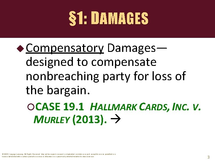 § 1: DAMAGES u Compensatory Damages— designed to compensate nonbreaching party for loss of
