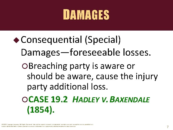 DAMAGES u Consequential (Special) Damages—foreseeable losses. Breaching party is aware or should be aware,