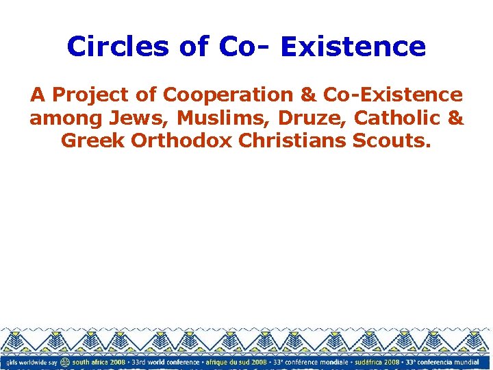 Circles of Co- Existence A Project of Cooperation & Co-Existence among Jews, Muslims, Druze,
