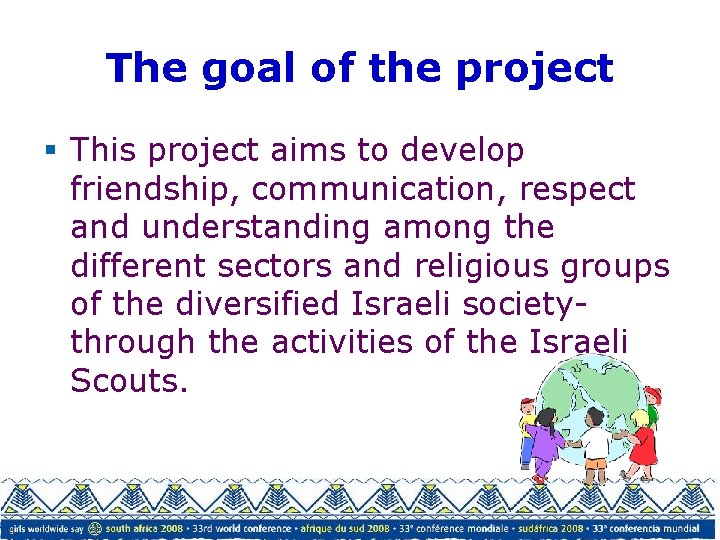 The goal of the project § This project aims to develop friendship, communication, respect