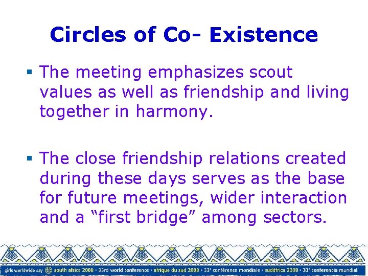 Circles of Co- Existence § The meeting emphasizes scout values as well as friendship