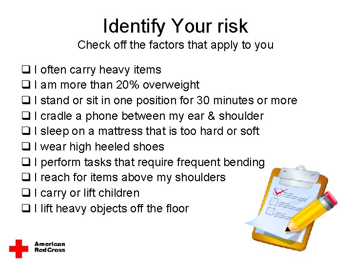 Identify Your risk Check off the factors that apply to you q I often