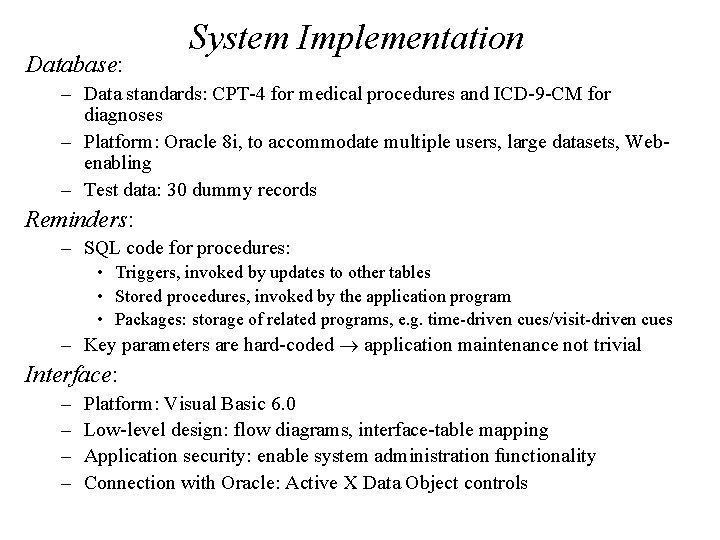 Database: System Implementation – Data standards: CPT-4 for medical procedures and ICD-9 -CM for