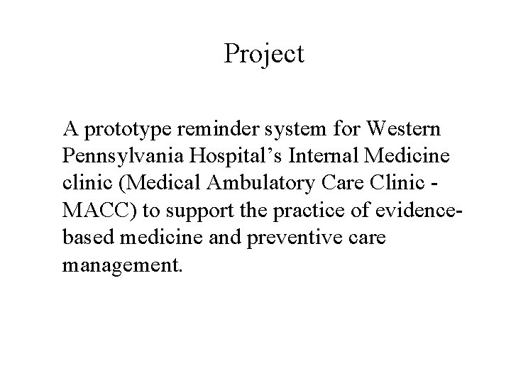 Project A prototype reminder system for Western Pennsylvania Hospital’s Internal Medicine clinic (Medical Ambulatory