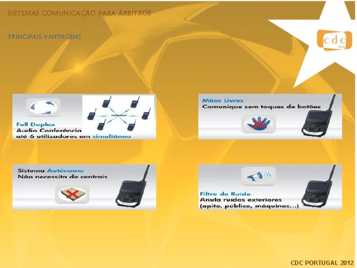 SISTEMAS COMUNICAÇÃO PARA ÁRBITROS PRINCIPAIS VANTAGENS CDC PORTUGAL 2012 