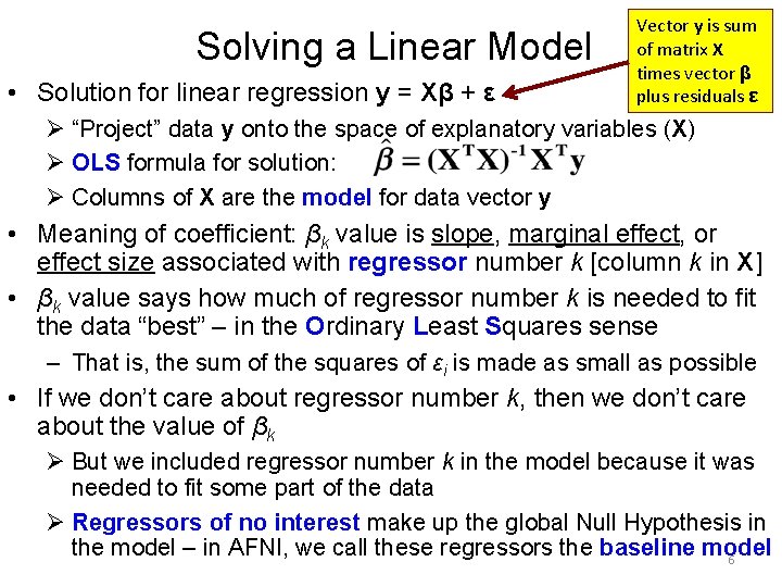 Solving a Linear Model • Solution for linear regression y = Xβ + ε