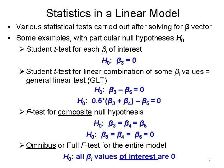 Statistics in a Linear Model • Various statistical tests carried out after solving for
