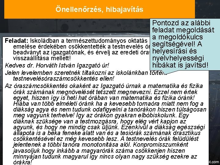 Önellenőrzés, hibajavítás Pontozd az alábbi feladat megoldását a megoldókulcs Feladat: Iskoládban a természettudományos oktatás