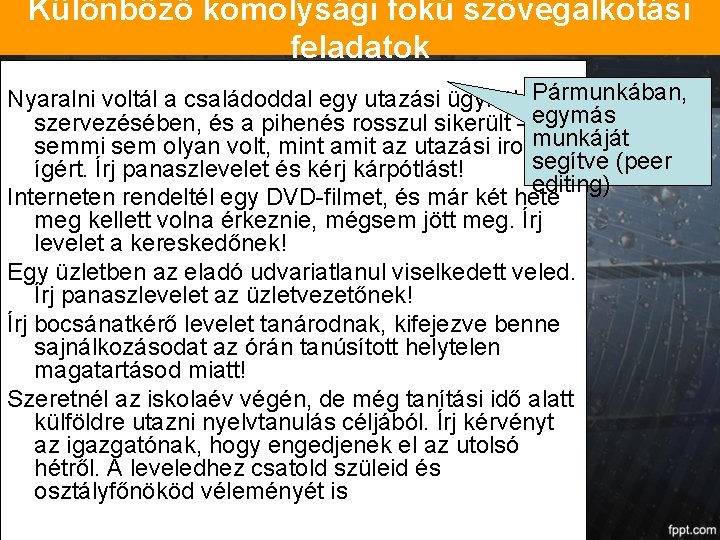 Különböző komolysági fokú szövegalkotási feladatok Pármunkában, Nyaralni voltál a családoddal egy utazási ügynökség szervezésében,