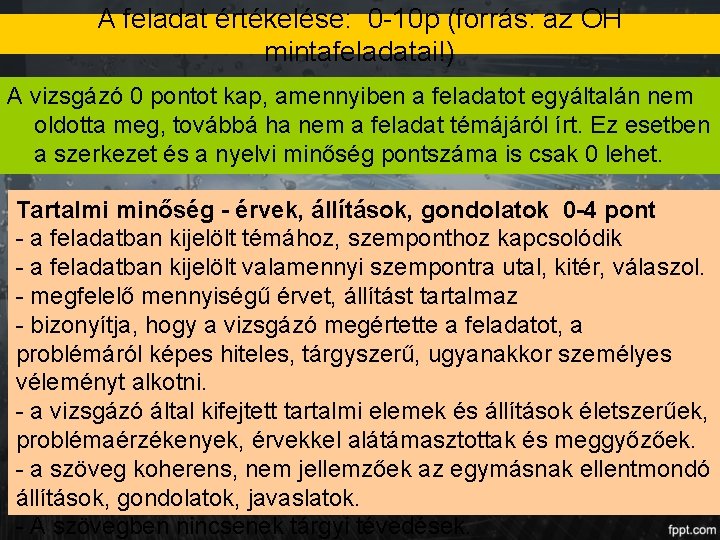 A feladat értékelése: 0 -10 p (forrás: az OH mintafeladatai!) A vizsgázó 0 pontot