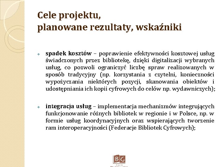 Cele projektu, planowane rezultaty, wskaźniki v v spadek kosztów – poprawienie efektywności kosztowej usług