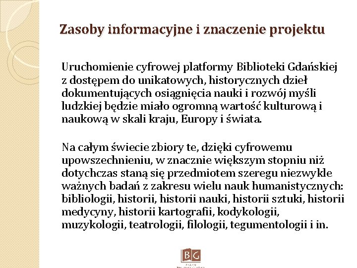 Zasoby informacyjne i znaczenie projektu Uruchomienie cyfrowej platformy Biblioteki Gdańskiej z dostępem do unikatowych,