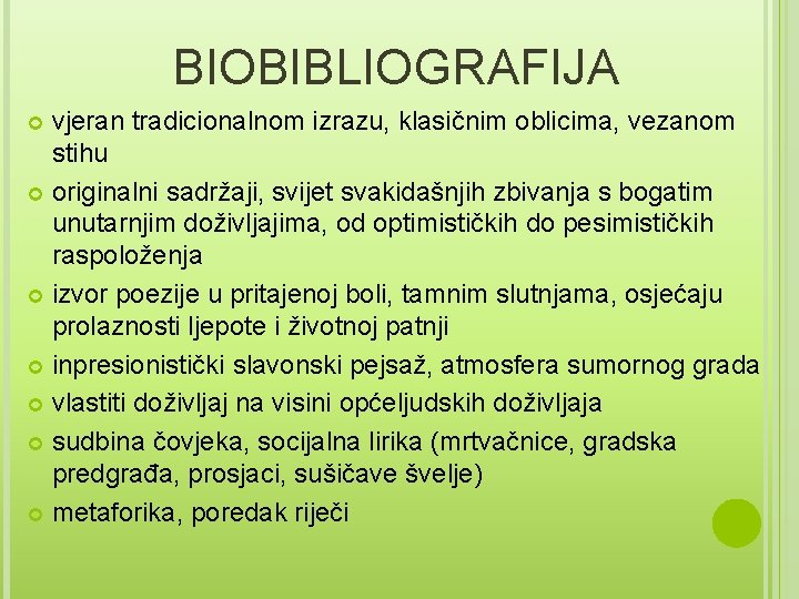 BIOBIBLIOGRAFIJA vjeran tradicionalnom izrazu, klasičnim oblicima, vezanom stihu originalni sadržaji, svijet svakidašnjih zbivanja s