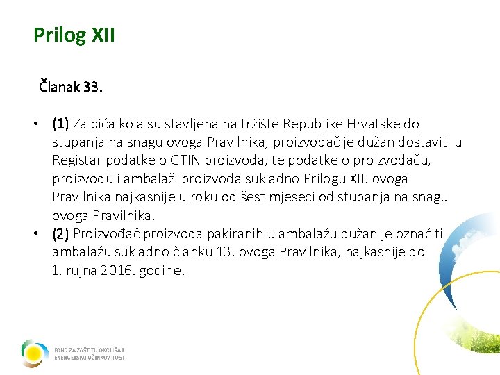 Prilog XII Članak 33. • (1) Za pića koja su stavljena na tržište Republike