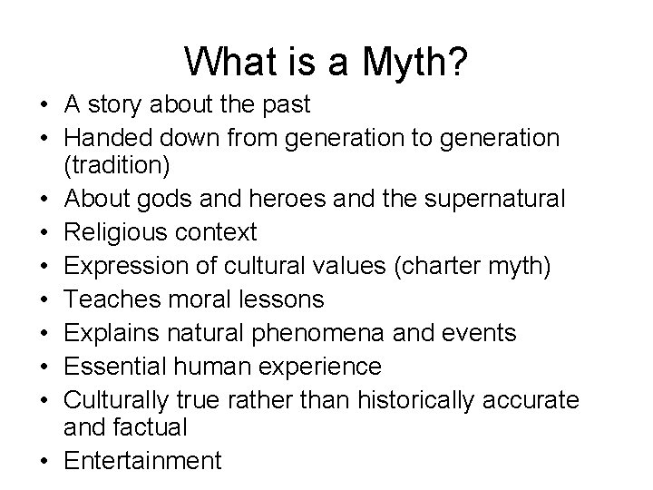 What is a Myth? • A story about the past • Handed down from