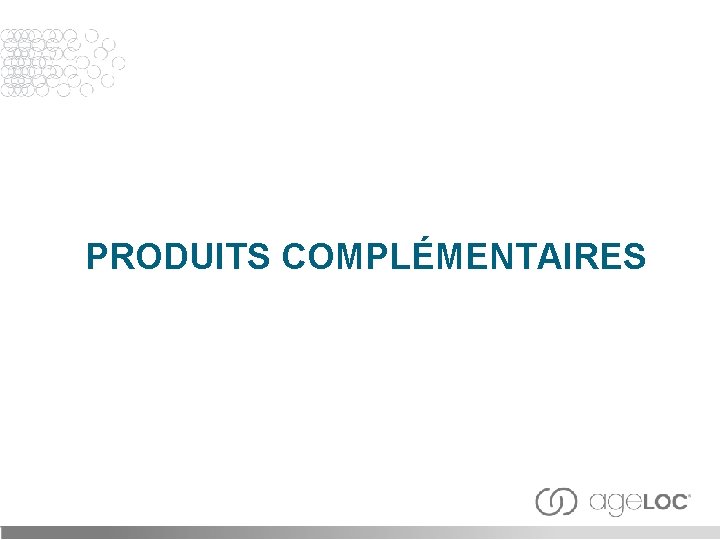 PRODUITS COMPLÉMENTAIRES 