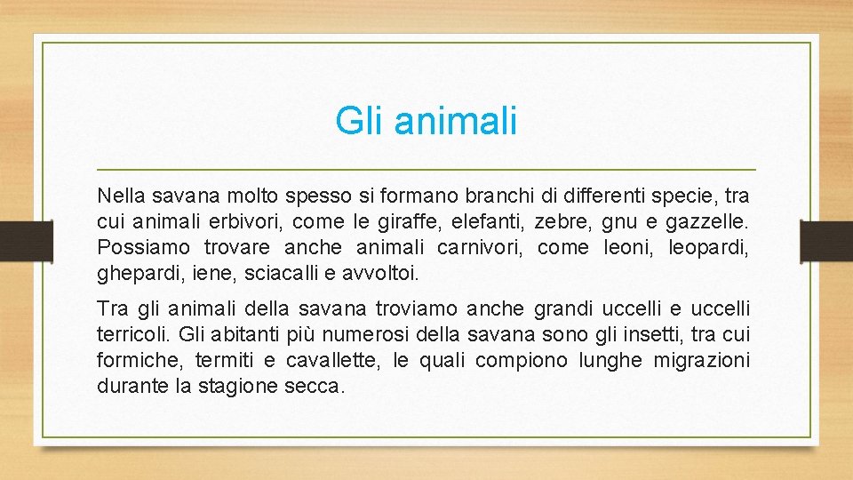 Gli animali Nella savana molto spesso si formano branchi di differenti specie, tra cui