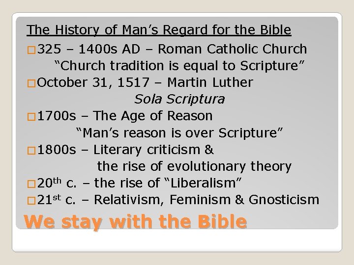 The History of Man’s Regard for the Bible � 325 – 1400 s AD