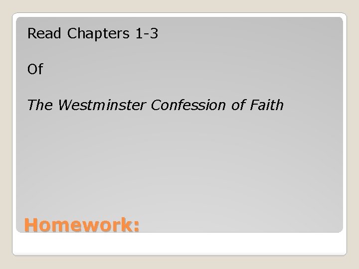 Read Chapters 1 -3 Of The Westminster Confession of Faith Homework: 