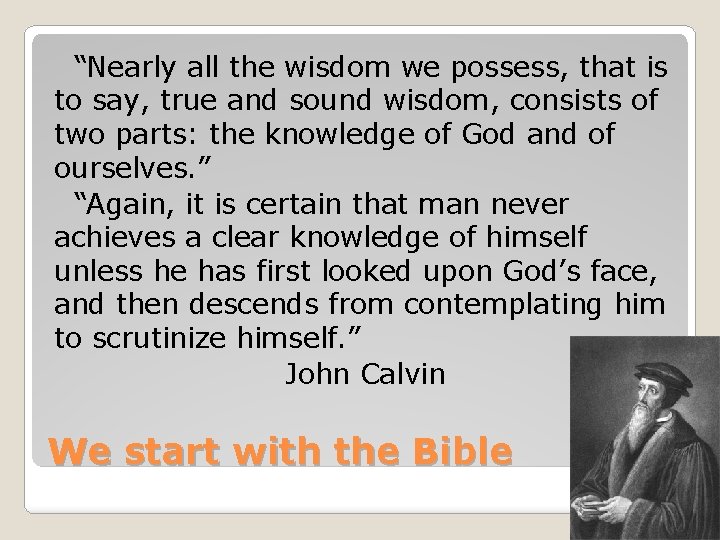 “Nearly all the wisdom we possess, that is to say, true and sound wisdom,