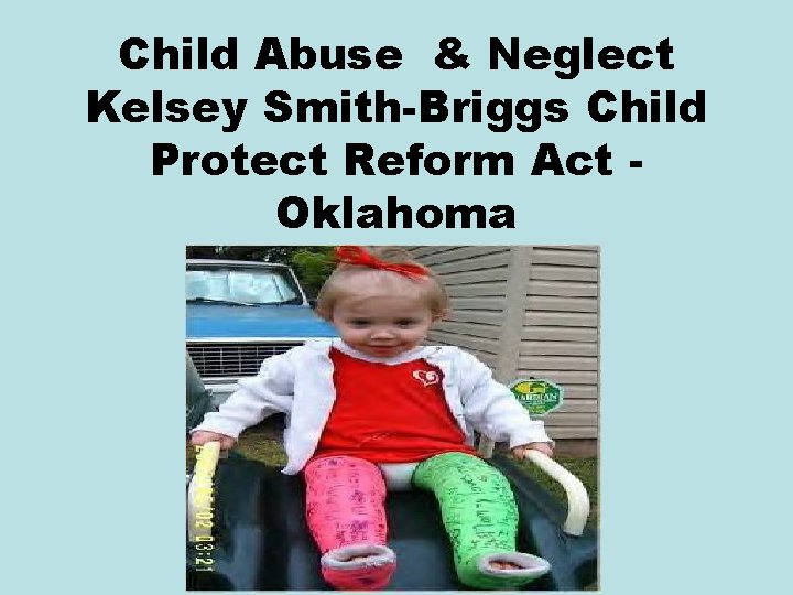 Child Abuse & Neglect Kelsey Smith-Briggs Child Protect Reform Act Oklahoma 