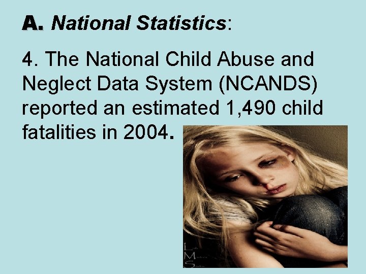 A. National Statistics: A. 4. The National Child Abuse and Neglect Data System (NCANDS)