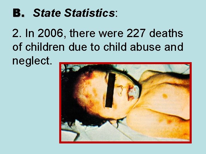 B. State Statistics: 2. In 2006, there were 227 deaths of children due to