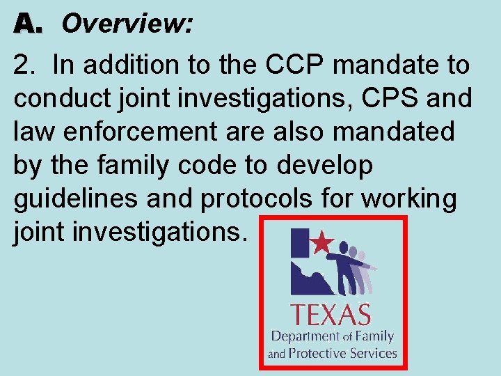 A. Overview: A. 2. In addition to the CCP mandate to conduct joint investigations,