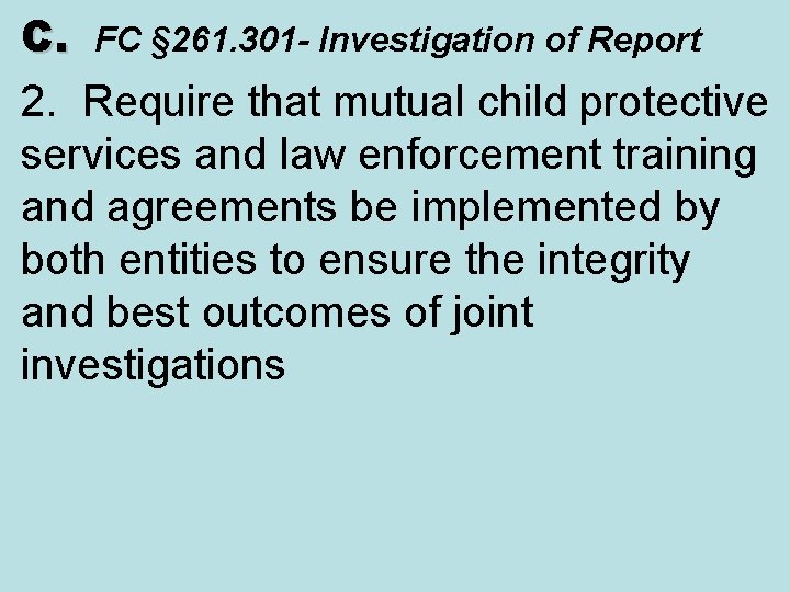 C. C. FC § 261. 301 - Investigation of Report 2. Require that mutual
