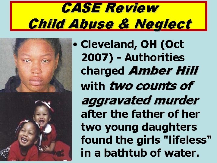 CASE Review Child Abuse & Neglect • Cleveland, OH (Oct 2007) - Authorities charged