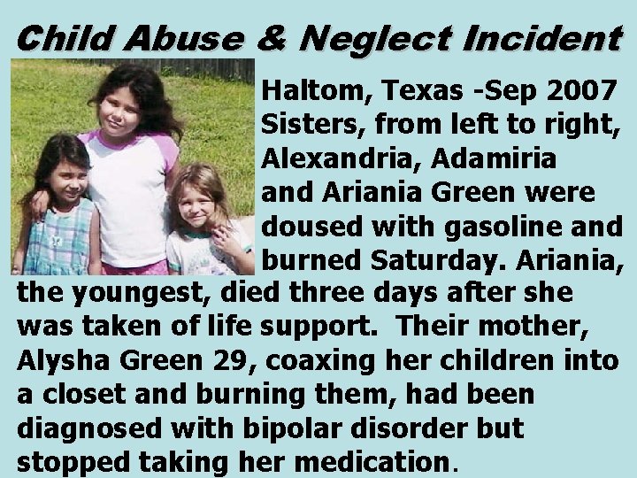 Child Abuse & Neglect Incident Haltom, Texas -Sep 2007 Sisters, from left to right,