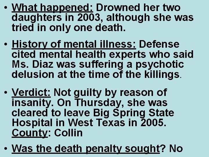  • What happened: Drowned her two daughters in 2003, although she was tried