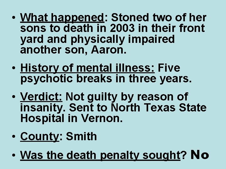  • What happened: Stoned two of her sons to death in 2003 in