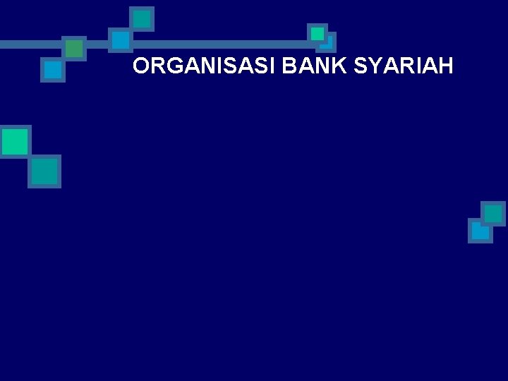 ORGANISASI BANK SYARIAH 