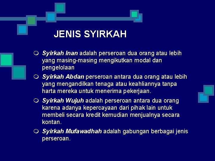 JENIS SYIRKAH m Syirkah Inan adalah perseroan dua orang atau lebih yang masing-masing mengikutkan