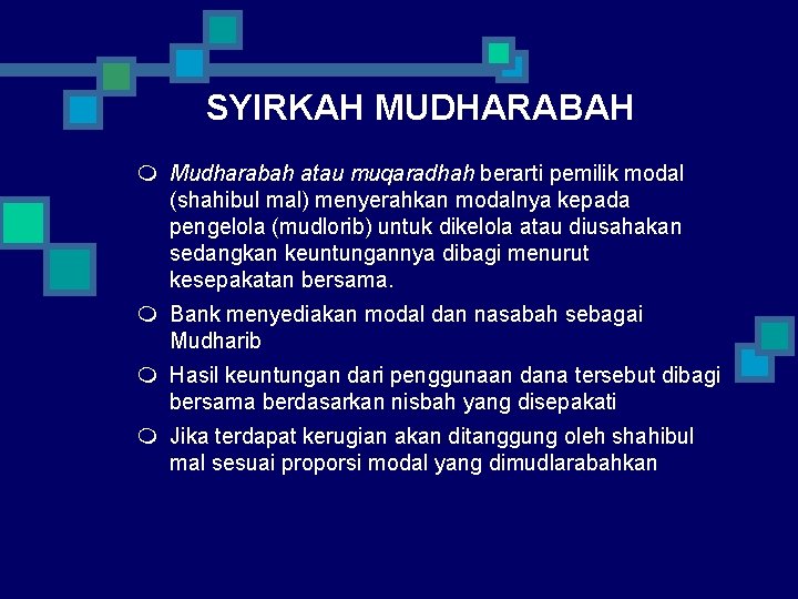 SYIRKAH MUDHARABAH m Mudharabah atau muqaradhah berarti pemilik modal (shahibul mal) menyerahkan modalnya kepada