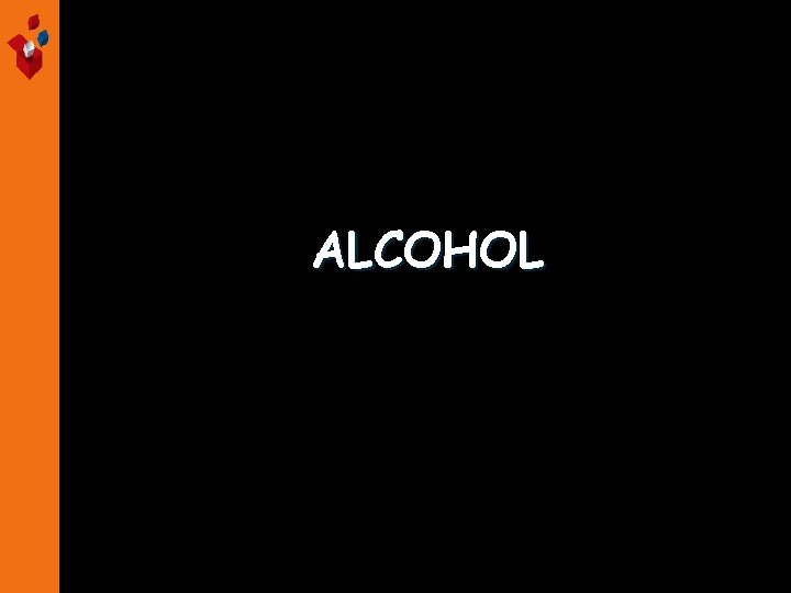 ALCOHOL 