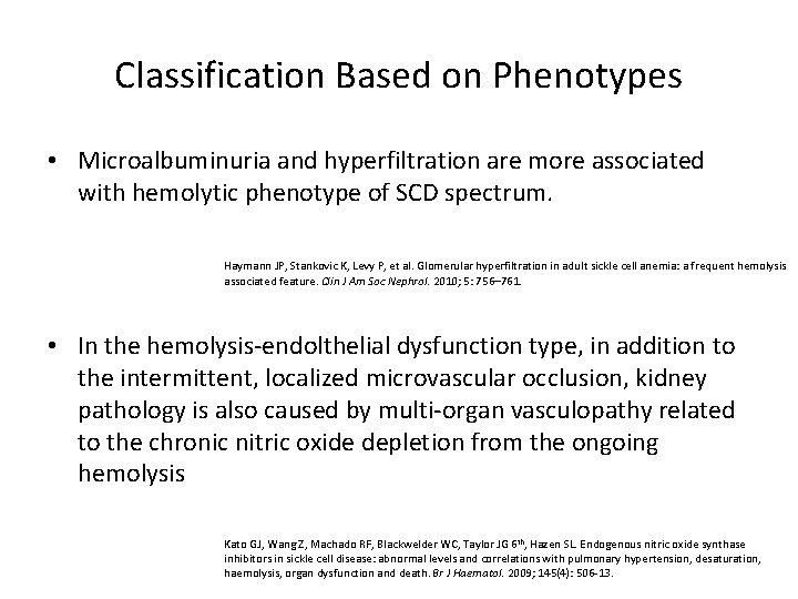 Classification Based on Phenotypes • Microalbuminuria and hyperfiltration are more associated with hemolytic phenotype