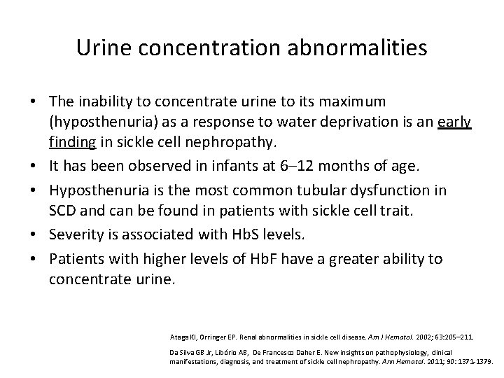 Urine concentration abnormalities • The inability to concentrate urine to its maximum (hyposthenuria) as