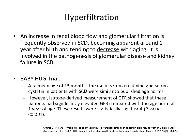 Hyperfiltration • An increase in renal blood flow and glomerular filtration is frequently observed