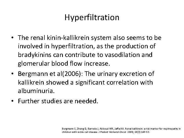 Hyperfiltration • The renal kinin-kallikrein system also seems to be involved in hyperfiltration, as