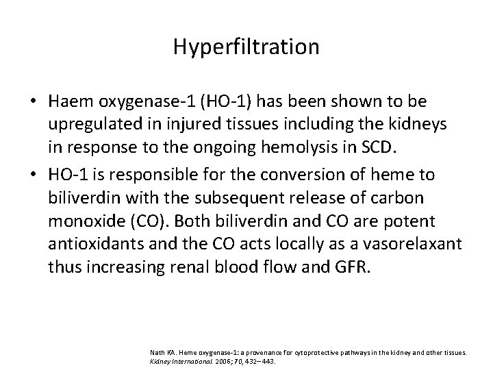 Hyperfiltration • Haem oxygenase-1 (HO-1) has been shown to be upregulated in injured tissues