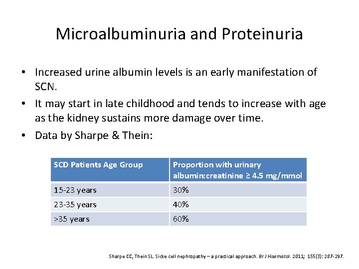 Microalbuminuria and Proteinuria • Increased urine albumin levels is an early manifestation of SCN.