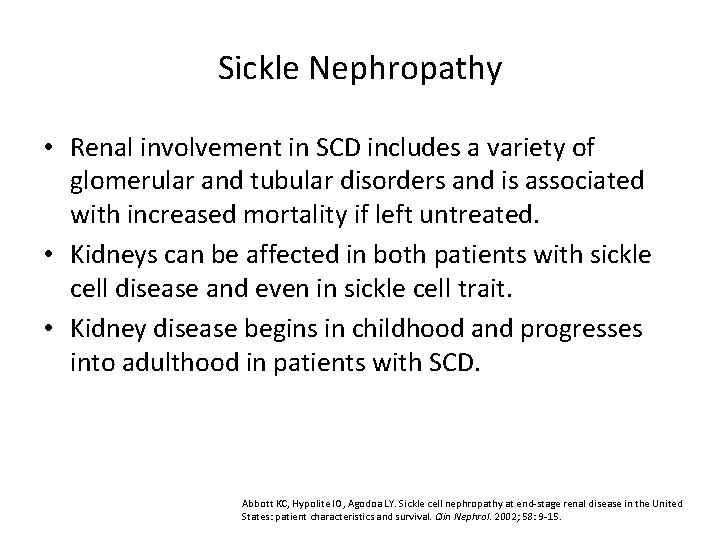 Sickle Nephropathy • Renal involvement in SCD includes a variety of glomerular and tubular