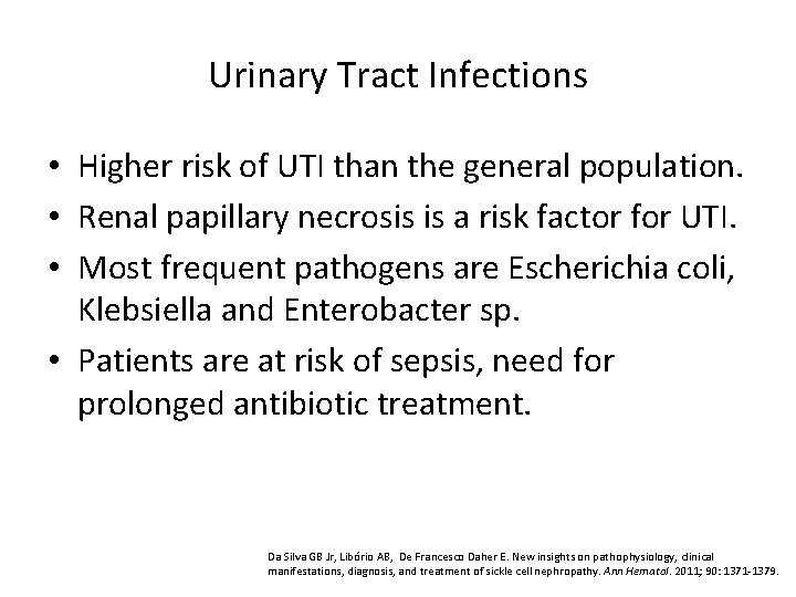 Urinary Tract Infections • Higher risk of UTI than the general population. • Renal