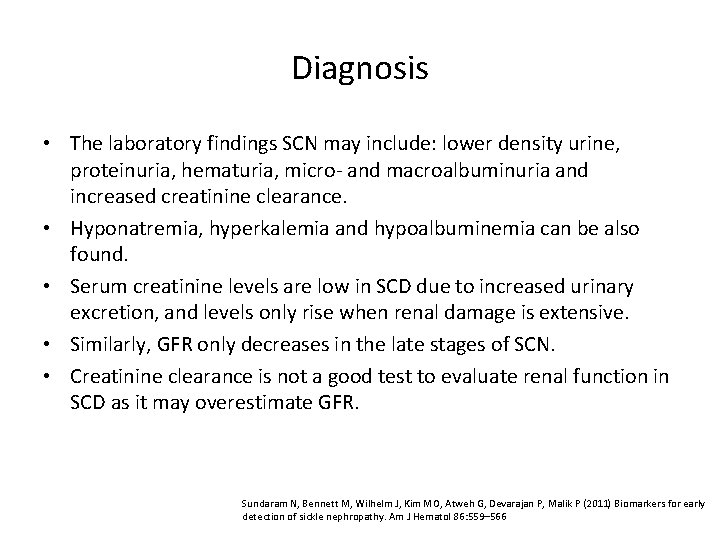 Diagnosis • The laboratory findings SCN may include: lower density urine, proteinuria, hematuria, micro-