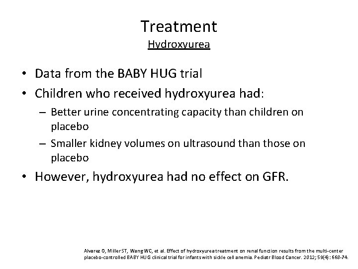 Treatment Hydroxyurea • Data from the BABY HUG trial • Children who received hydroxyurea