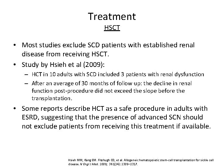 Treatment HSCT • Most studies exclude SCD patients with established renal disease from receiving